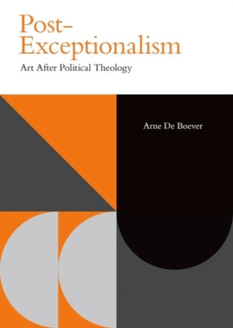 Post-Exceptionalism Art After Political Theology