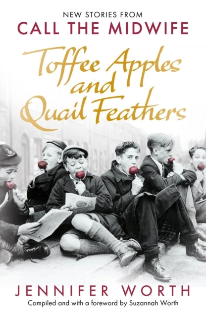 Toffee Apples and Quail Feathers New Stories From Call The M