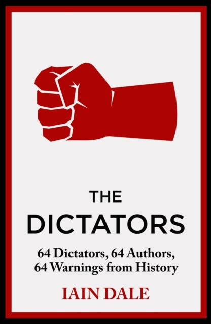 The Dictators 64 Dictators, 64 Authors, 64 Warnings From His