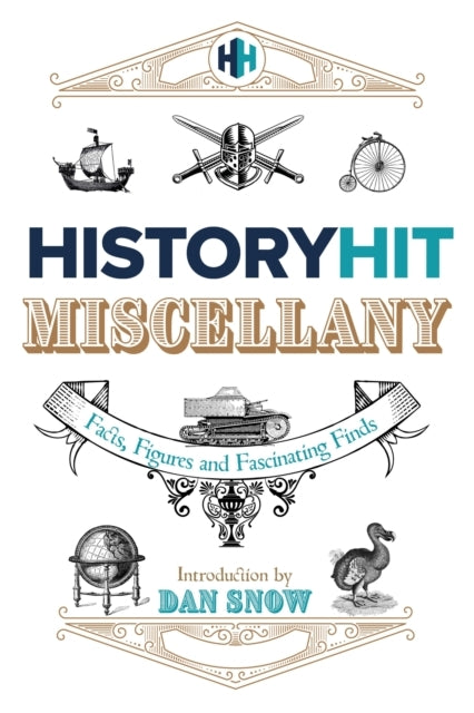 The History Hit Miscellany of Facts, Figures and Fascinating
