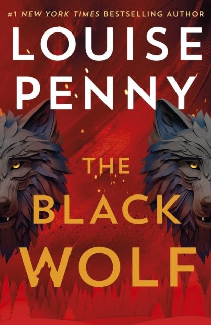 The Black Wolf: The Brilliant New Chief Inspector Gamache Novel