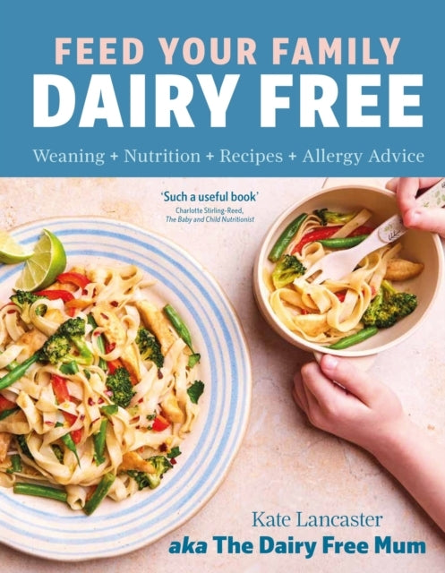 Feed Your Family Dairy Free Weaning + Nutrition + Recipes +