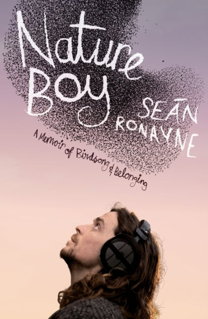 Nature Boy A Journey of Birdsong and Belonging