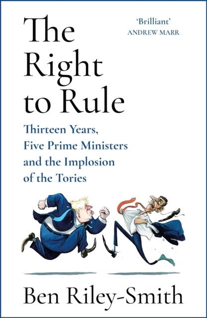 The Right To Rule Thirteen Years, Five Prime Ministers and T