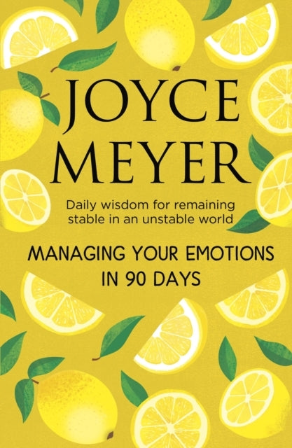 Managing Your Emotions In 90 Days Daily Wisdom For Remaining