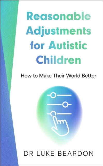 Reasonable Adjustments For Autistic Children How To Make The