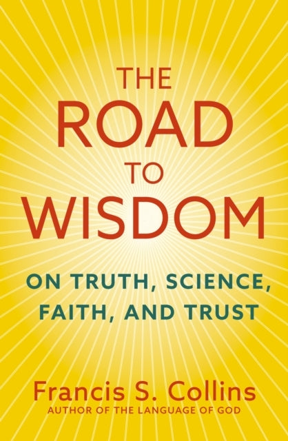 The Road to Wisdomon Truth Science Faith and Trust