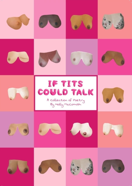 If Tits Could Talk A Collection of Poetry