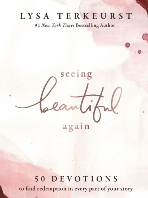 Seeing Beautiful Again Devotions to Find Redemption in Ev