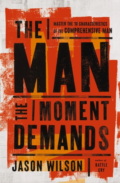 The Man The Moment Demands Master The 10 Characteristics of
