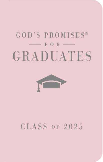 God's Promises For Graduates: Class of 2025 - Pink Nkjv New