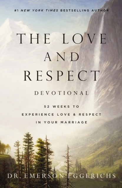 The Love and Respect Devotional 52 Weeks To Experience Love