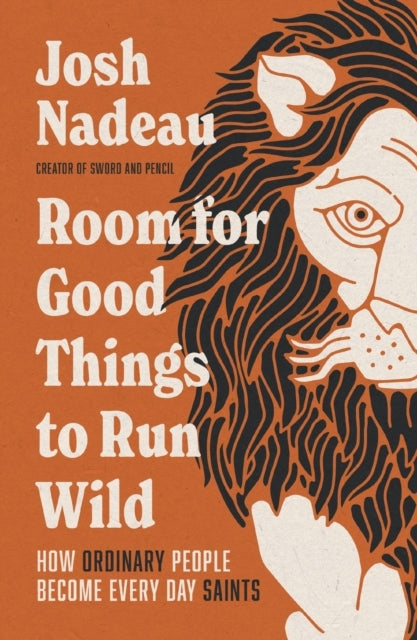Room For Good Things To Run Wild How Ordinary People Become