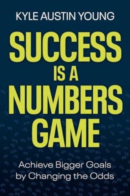 Success Is A Numbers Game Achieve Bigger Goals By Changing T