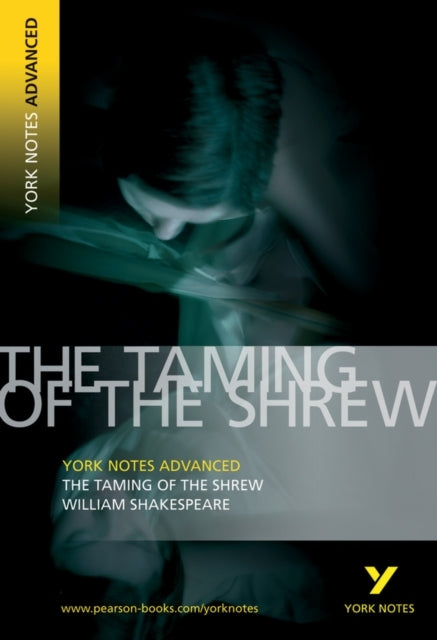 Taming of The Shrew: York Notes Advanced - Everything You Ne