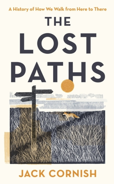 The Lost Paths A History of How We Walk From Here To There