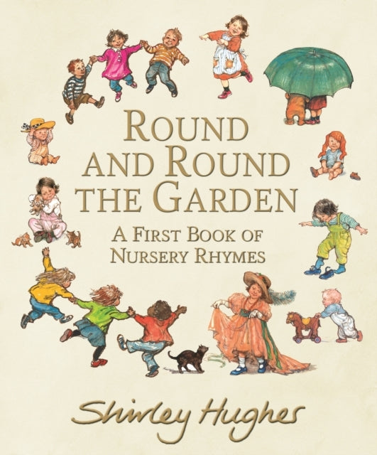 Round and Round The Garden: A First Book of Nursery Rhymes