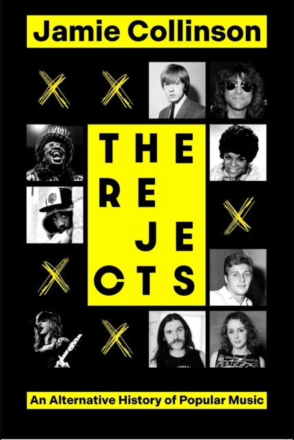 The Rejects An Alternative History of Popular Music