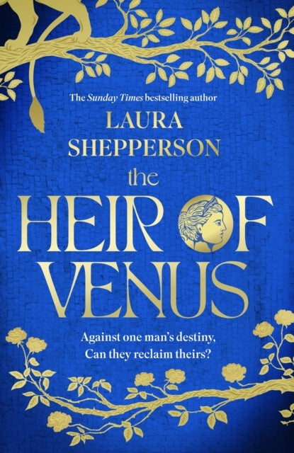 The Heir of Venus The Story of Aeneas As It's Never Been Tol