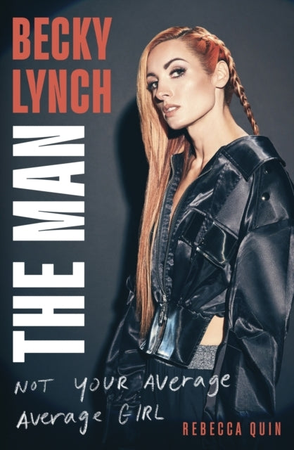 Becky Lynch: The Man Not Your Average Average Girl - The Sun