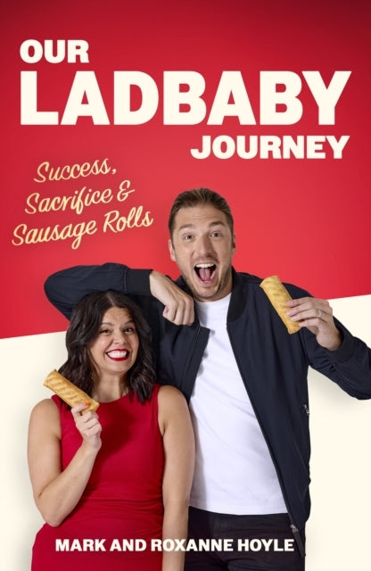Our Ladbaby Journeysuccess Sacrifice and Sausage Rolls the