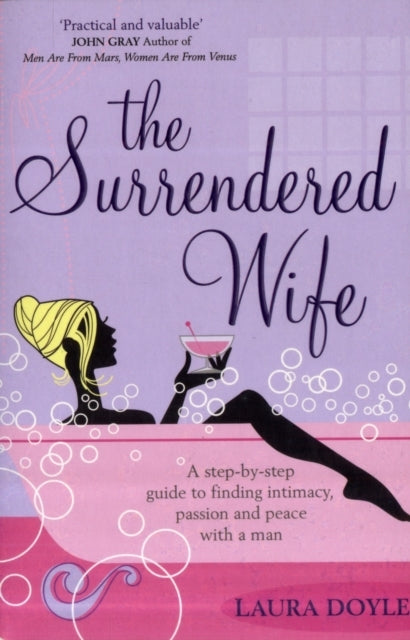 The Surrendered Wife A Practical Guide To Finding Intimacy,