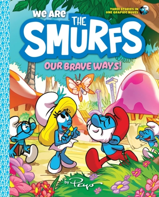 We Are The Smurfs: Our Brave Ways! We Are The Smurfs Book 4