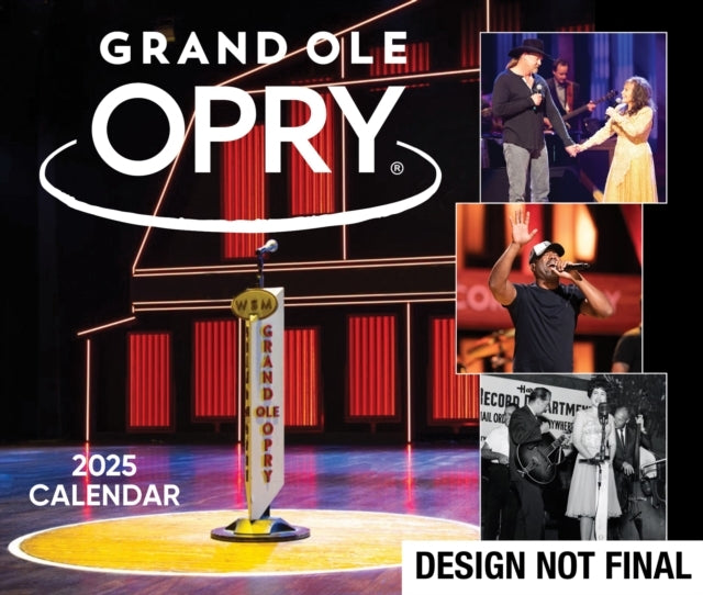Grand Ole Opry 2025 Day-To-Day Calendar: Celebrating 100 Yea