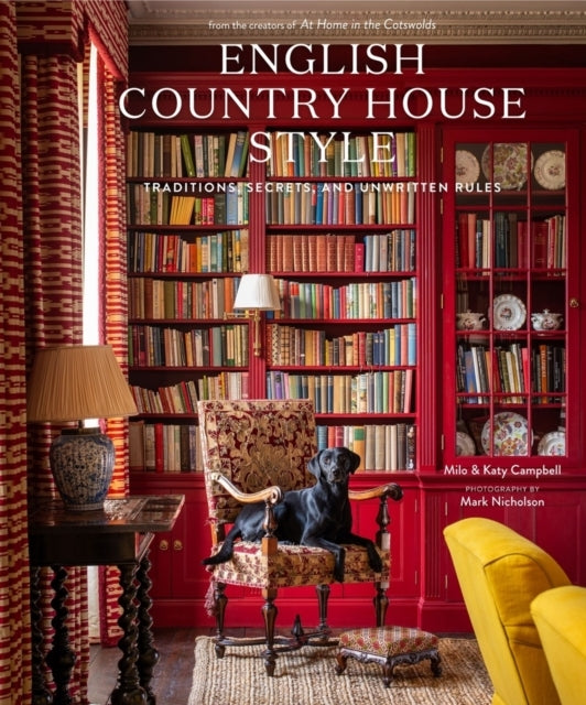English Country House Styletraditions Secrets and Unwritte