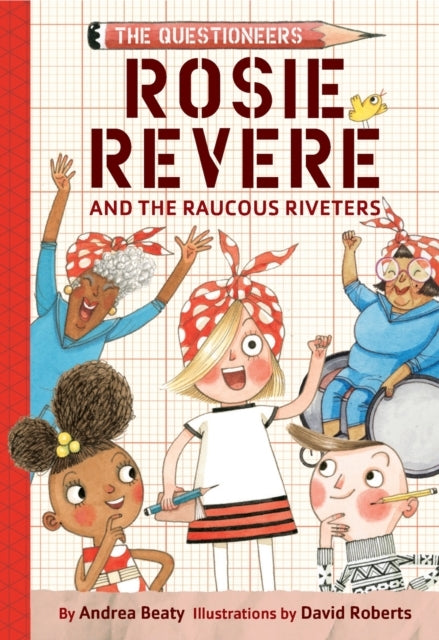 Rosie Revere and The Raucous Riveters The Questioneers Book