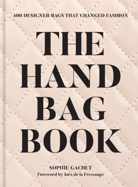 The Handbag Book400 Designer Bags That Changed Fashion