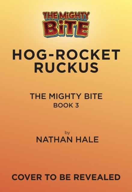The Mighty Bite #3 Hog-rocket Ruckus
