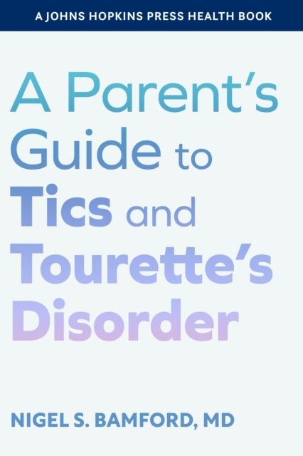 A Parent'S Guide To Tics And Tourette'S Disorder