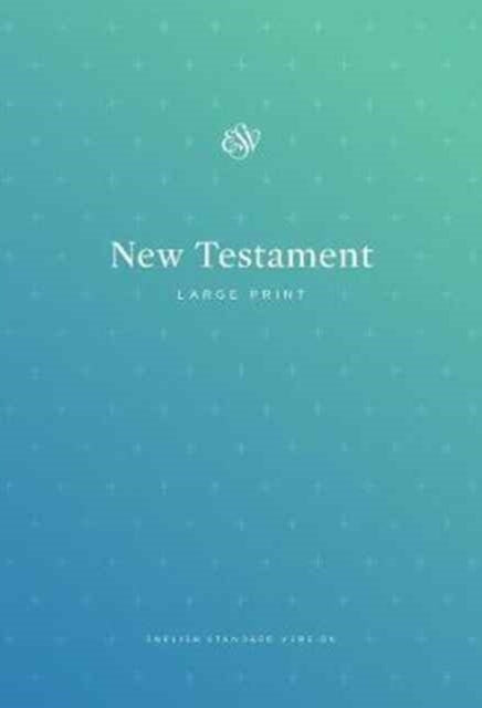 Esv Outreach New Testament, Large Print