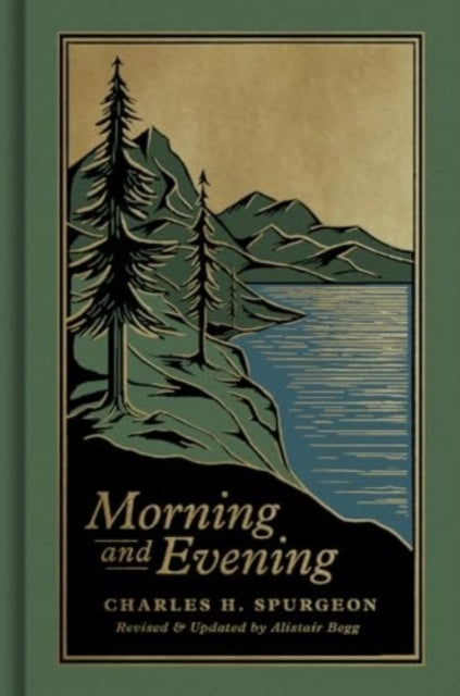 MORNING AND EVENING A NEW EDITION OF THE CLASSIC DEVOTIONAL