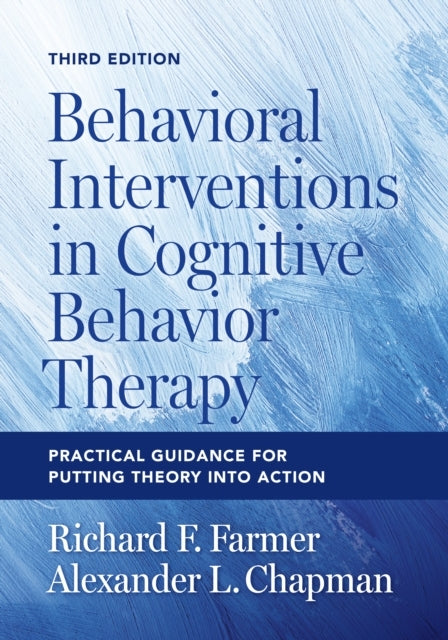 BEHAVIORAL INTERVENTIONS IN COGNITIVE BEHAVIOR THERAPY PRACT