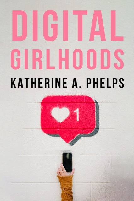 DIGITAL GIRLHOODS