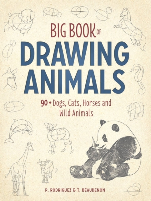 Big Book of Drawing Animals + Dogs, Cats, Horses and Wild