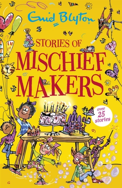 Stories of Mischief Makers Over 25 Stories
