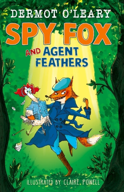 Spy Fox and Agent Feathers A Laugh-Out-Loud Action-Adventure
