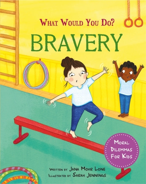 What Would You Do?: Bravery Moral Dilemmas For Kids