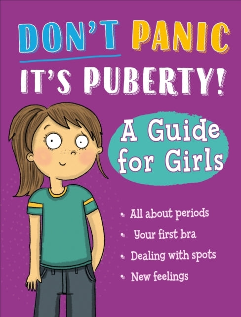 Don'T Panic, It's Puberty!: A Guide For Girls