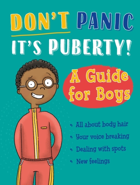 Don'T Panic, It's Puberty!: A Guide For Boys