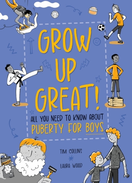 Grow Up Great!: All You Need To Know About Puberty For Boys