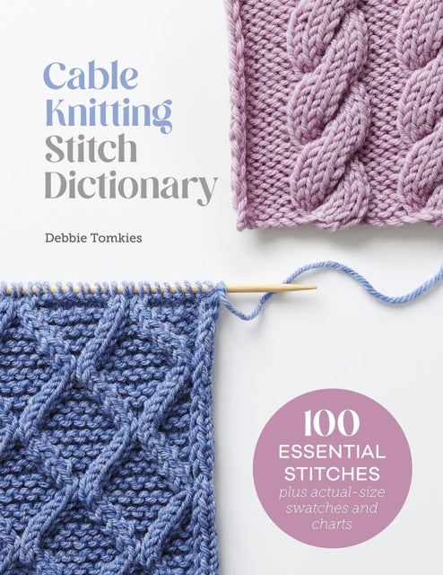 Cable Knitting Stitch Dictionary100 Essential Stitches With