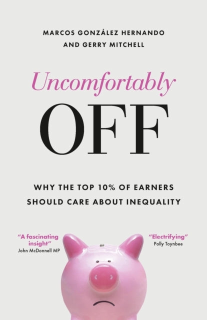 Uncomfortably off Why Addressing Inequality Matters, Even Fo