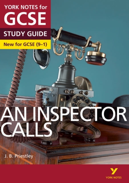 An Inspector Calls: York Notes For Gcse - Everything You Nee