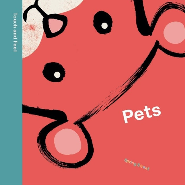Spring Street Touch And Feel: Pets