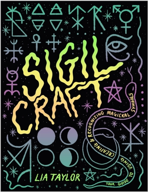 Sigil Craft Your Guide To Using, Creating & Recognizing Magi