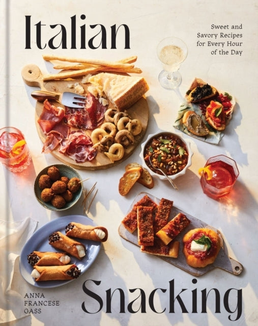 Italian Snacking Sweet and Savory Recipes For Every Hour of